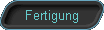  Fertigung 